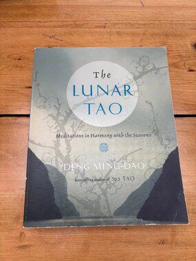The Lunar Tao by Deng Ming Dao, Paperback